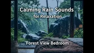 Calming Rain Sounds for Relaxation | Forest View Bedroom. #rainsounds #calmingrain #relaxingrain