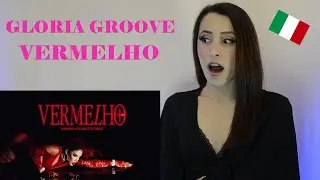 ITALIAN REACTS TO GLORIA GROOVE - VERMELHO (CLIPE OFICIAL) [ 🇧🇷 Português Subs ]