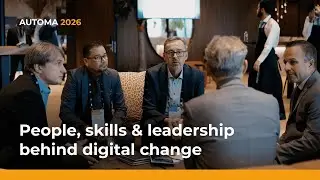 People, skills & leadership behind digital change | AUTOMA 2026 Preview