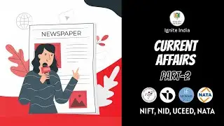 Current Affairs Part 2 | GK for NATA, NIFT, NID, UCEED, JEE 2024