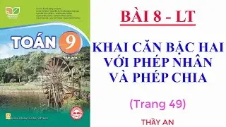 Bài 8🌹KHAI CĂN BẬC HAI VỚI PHÉP NHÂN VÀ PHÉP CHIA🌹(Lý thuyết)🌹TOÁN LỚP 9🌹Kết Nối Tri Thức
