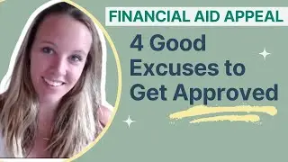 Financial Aid Appeal: 4 Good Excuses to Get Approved