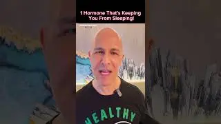 1 Hormone That&rsquo;s Keeping You From Sleeping!  Dr. Mandell