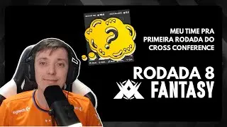 FantasyLTA Rodada 8 Cross Conference: hora de escalar e rezar 🙏