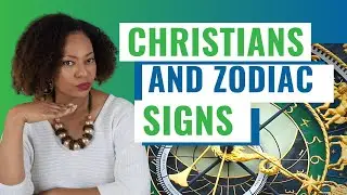 Zodiac Signs and Christians [What the Bible Teaches]