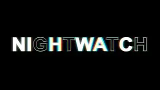 Nightwatch - Written and Directed by Sean Fisher