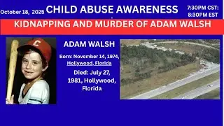 ADAM WALSH-PEOPLE IN THE USA STILL WANTS ANSWERS