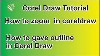 How to zoom in corel draw. Out line in Corel Draw