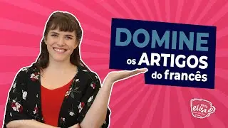 Como usar os artigos definidos e indefinidos em francês