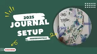 Part 1: 2025 Journal Setup | anniebooktalk     #journaling #bujo #creative #selflove