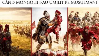 Bătălia care i-a făcut pe musulmani TERIFIAȚI de mongoli (1258)