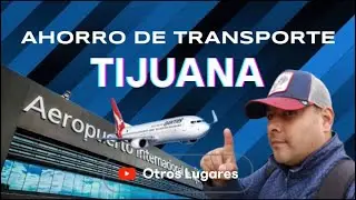 Ahorro🤑 de transporte 🚖/ saliendo del aeropuerto ✈️Tijuana 🇲🇽