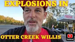 EXPLOSIONS IN OTTER CREEK WILLIS