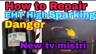 Eht cap High spark problem 💥in Samsung crt tv/कलर टीवी में eht हाई स्पार्किंग को कैसे रिपेयर करें