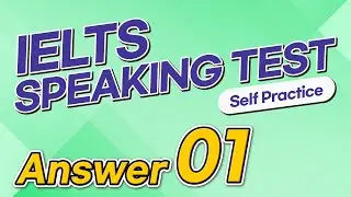 IELTS Speaking Test questions 1 - Sample Answer