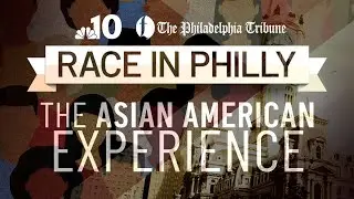 Race in Philly: The Asian American Experience | NBC10 Philadelphia