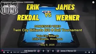Erik Rekdal vs James Werner - Twin City Billiards B/C 8 Ball Tournament 5/9/25 - CONDENSED VIDEO