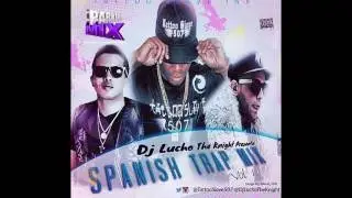 SPANISH TRAP MIX BY DJ LUCHO THE KNIGHT