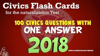 US Citizenship Naturalization Test 2018/2019 (100 TEST QUESTIONS & ANSWERS)