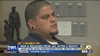 Man who recorded Border Patrol beating relased from jail