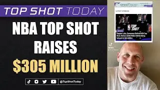 NBA Top Shot Raises $305 Million! 🔥💰