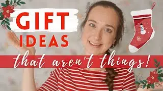 THOUGHTFUL CHRISTMAS GIFT IDEAS THAT AREN'T THINGS! NON-PHYSICAL & NON MATERIAL GIFT IDEAS
