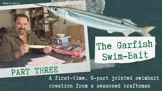 Garfish Swim-Bait - Handmade Lure Part 3 - Making a Six-Part Segmented Swimming Lure