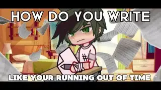HOW DO YOU WRITE LIKE YOUR RUNNING OUT OF TIME? // Gacha Club // Deku & creator OC // MHA,&nbsp;BNHA