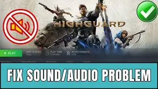 How To Solve Highguard Sound or Audio Not Working, Distorted, Crackling Audio Problem