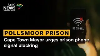 Cape Town Mayor urges prison phone signal blocking
