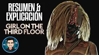 Resumen Y Explicacion Maldicion En El Tercer Piso (Girl On The Third Floor - 2019)