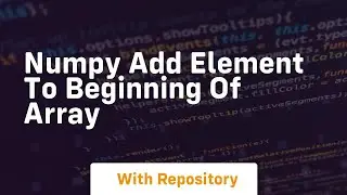 numpy add element to beginning of array