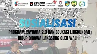 SOSIALISASI PROGRAM KAYUARA.2.0 DAN EDUKASI LINGKUNGAN HIDUP DIBAWA LANGSUNG OLEH WALHI 