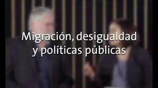 Migración, desigualdad y políticas públicas con Douglas Massey