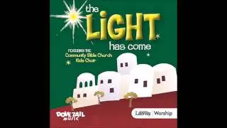 The Light Has Come