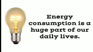 ENERGY CONSUMPTION IS A HUGE PART IN OUR LIFE||BY EXPLOEARN
