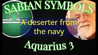 AQUARIUS 3        A deserter from the navy (Sabian Symbols)