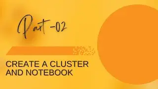 How to Create a Cluster and Notebook in Databricks