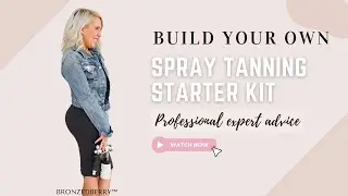 Spray Tan Starter Kit - How To Build Your Own Spray Tan Kit