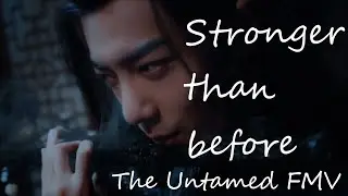 Stronger Than Before [Wei Wuxian] - The Untamed FMV