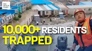 10,000 Chinese Residents Trapped Without Food or Electricity Due to Flood | Flood | Epoch News