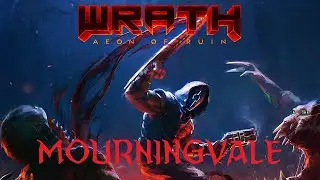 WRATH: Aeon of Ruin First World: Mourningvale (All Secrets | Hard | 100%)