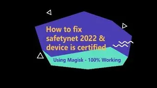 How to Fix Safetynet | How to make Device is Certified in Playstore | Banking Apps Working 2022 🔥