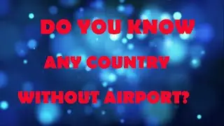 Countries without Airport