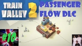 Train Valley 2 - Passenger Flow DLC #10 - Hindenburg Dam