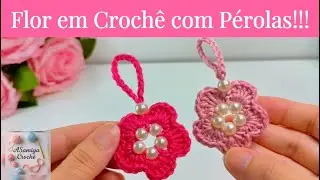 Flor em Crochê com Pérolas: Passo a Passo Fácil (Lindo e Delicado!)