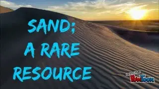 Sand; A Rare Resource