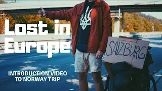 Lost In Europe (Introduction Video to Norway Trip)