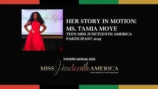 Ms. Tamia Moye | Miss Juneteenth America&reg; 2025 Participant Experience Highlights