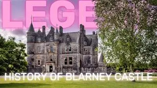 Discover the Enchanting History of Blarney Castle | A Documentary